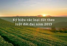 ký hiệu các loại đất theo luật đất đai năm 2013